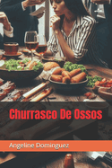 Churrasco De Ossos