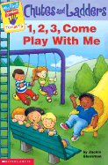 Chutes and Ladders: 1-2-3 Come Play with Me - Glassman, Jackie