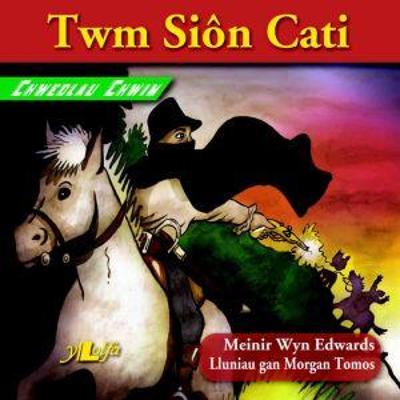 Chwedlau Chwim: Twm Sion Cati - Edwards, Meinir Wyn, and Tomos, Morgan (Illustrator)