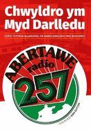 Chwyldro ym Myd Darlledu: Cofio 'Cyfnod Allweddol yn hanes darlledu yng Nghymru'