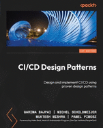 CI/CD Design Patterns: Design and implement CI/CD using proven design patterns