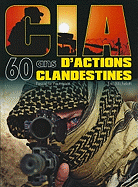 CIA: 60 ans D'Actions Clandestines