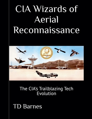 CIA Wizards of Aerial Reconnaissance - Barnes, Td