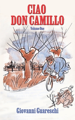 Ciao Don Camillo: Volume One - Guareschi, Giovanni