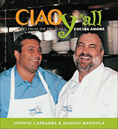 Ciao Yall: Recipes from the PBS Series Cucina Amore
