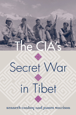 Cia's Secret War in Tibet - Conboy, Kenneth, and Morrison, James