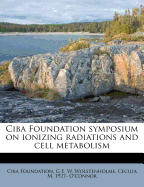 CIBA Foundation Symposium on Ionizing Radiations and Cell Metabolism