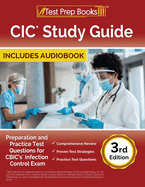 CIC Study Guide: Preparation and Practice Test Questions for CBIC's Infection Control Exam [3rd Edition]