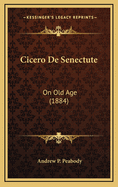 Cicero de Senectute: On Old Age (1884)