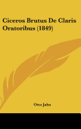 Ciceros Brutus de Claris Oratoribus (1849)