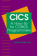 CICS: A How-To for COBOL Programmers - Kirk, David S