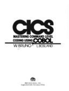 CICS: Mastering Command Level Coding Using COBOL Programming