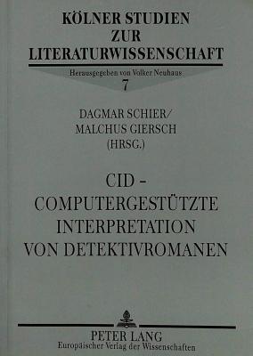 Cid - Computergestuetzte Interpretation Von Detektivromanen - Neuhaus, Volker (Editor), and Schier, Dagmar (Editor), and Giersch, Malchus (Editor)