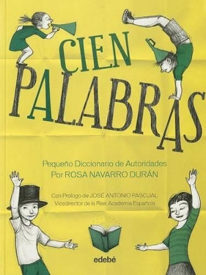 Cien Palabras Pequeno Diccionario de Autoridades - Duran, Rosa Navarro, and Villamuza, Noemi (Illustrator)