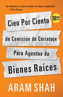 Cien Por Ciento de Comision de Corretaje Para Agentes de Bienes Raices - Shah, Aram, and Massignani, Laura (Translated by)