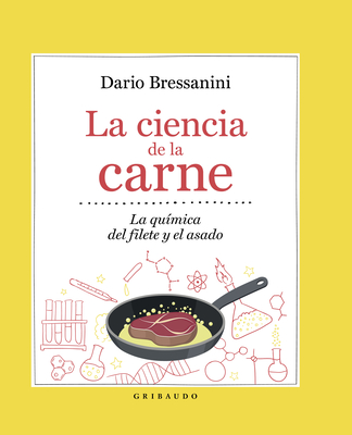 Ciencia de la Carne, La - Bressanini, Dario
