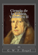 Ciencia de la Lgica, Volumen II