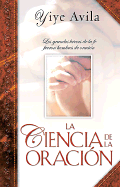 Ciencia de La Oracin, La: The Science of Prayer