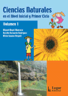 Ciencias Naturales En El Nivel Inicial y Primer Ciclo - Vol. 1