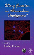 Ciliary Function in Mammalian Development: Volume 85