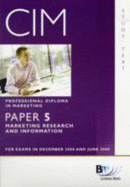 CIM - 5 Marketing Research and Information: Study Text