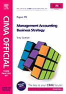 CIMA Official Exam Practice Kit: Management Accounting Business Strategy: Paper P6 - Graham, Tony, and Allan, Walter (Editor)