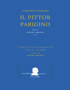 Cimarosa: Il pittor parigino: (Riduzione canto e pianoforte - Vocal Score)