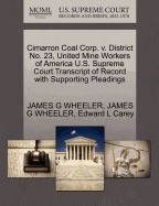 Cimarron Coal Corp. V. District No. 23, United Mine Workers of America U.S. Supreme Court Transcript of Record with Supporting Pleadings