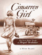 Cimarron Girl: The Dust Bowl Years of Abigail Brubaker