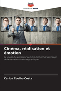 Cin?ma, r?alisation et ?motion