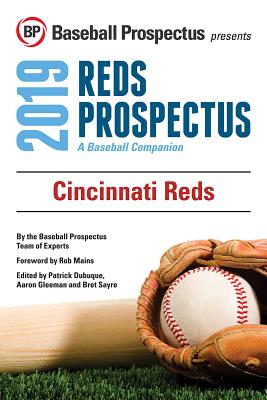 Cincinnati Reds 2019: A Baseball Companion - Baseball Prospectus