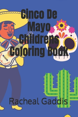 Cinco De Mayo Childrens Coloring Book - Gaddis, Racheal Ann