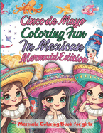 Cinco de Mayo Coloring Fun In Mexican Mermaid Edition: Mermaid Coloring Book for girls