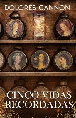Cinco vidas recordadas - Von Loh, Aitana K (Translated by), and Eugenia (Nefer), M (Translated by), and Cannon, Dolores