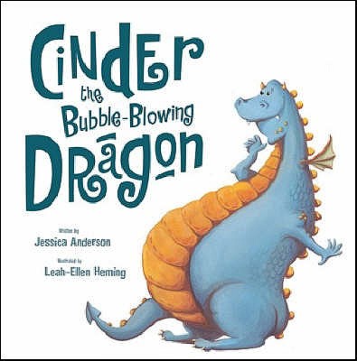 Cinder the Bubble-blowing Dragon - Anderson, Jessica
