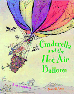 Cinderella and the Hot Air Balloon - Jungman, Ann, and Ayto, Russell