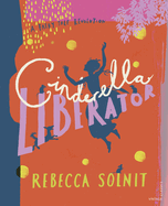 Cinderella Liberator: A Fairy Tale Revolution