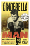 Cinderella Man: James J. Braddock, Max Baer and the Greatest Upset in Boxing History