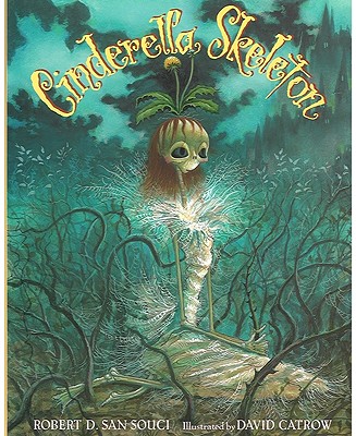 Cinderella Skeleton - San Souci, Robert D