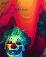 Cindy Sherman: Clowns