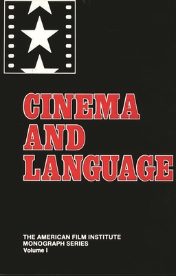 Cinema and Language - Heath, Stephen (Editor), and Mellancamp, Patricia (Editor)