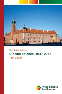 Cinema polon?s: 1947-2015 - Souza, Ricardo Luiz De