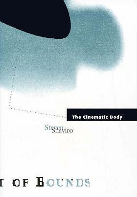 Cinematic Body: Volume 2 - Shaviro, Steven