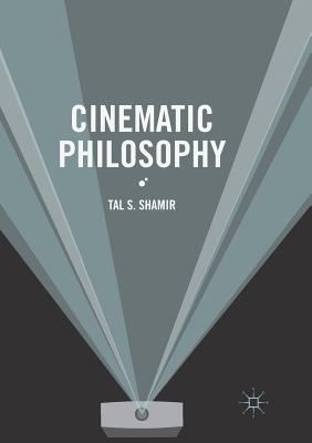 Cinematic Philosophy - Shamir, Tal S