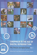 Cinephilia in the Age of Digital Reproduction: Film, Pleasure, and Digital Culture, Volume 1