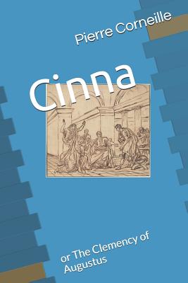 Cinna: or The Clemency of Augustus - Pierce, John R (Translated by), and Corneille, Pierre