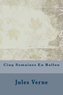 Cinq Semaines En Ballon - Verne, Jules