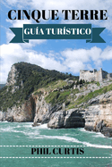 Cinque Terre Gu?a Tur?stico 2024: Descubra las joyas ocultas, la cocina local y las experiencias aut?nticas de la Riviera italiana