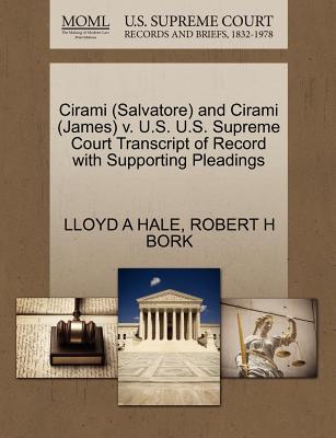 Cirami (Salvatore) and Cirami (James) V. U.S. U.S. Supreme Court Transcript of Record with Supporting Pleadings - Hale, Lloyd A, and Bork, Robert H