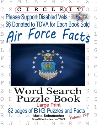 Circle It, Air Force Facts, Word Search, Puzzle Book - Lowry Global Media LLC, and Schumacher, Maria, and Schumacher, Mark